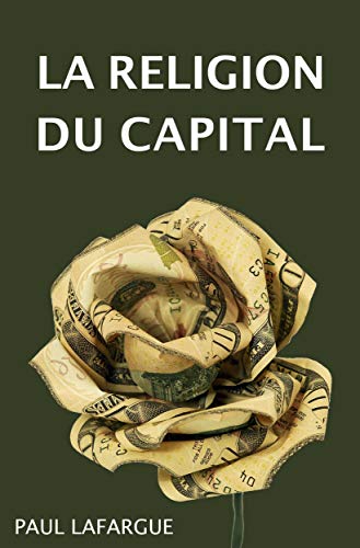 La religion du Capital (French Edition) by Paul Lafargue