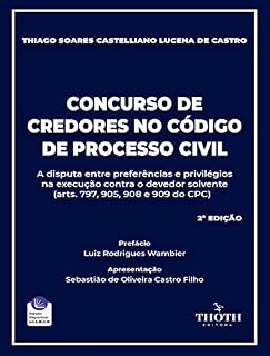 Livro Concurso de Credores no Código de Processo Civil - 2ª Edição: A Disputa entre Preferências e Privilégios na Execução contra o Devedor Solvente