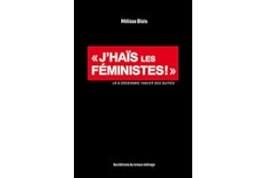 J'haïs les féministes!: le 6 décembre 1989 et ses suites (Observatoire de l'antiféminisme) (French Edition)