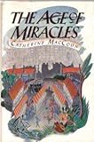 Front cover for the book The Age of Miracles by Catherine Maccoun