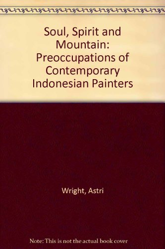 Soul, Spirit, and Mountain: Preoccupations of Contemporary Indonesian Painters