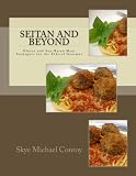 Seitan and Beyond: Gluten and Soy-Based Meat Analogues for the Ethical Gourmet