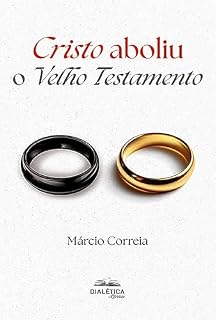 Livro Cristo Aboliu o Velho Testamento
