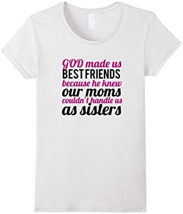 Women's Best Friends Sisters T-Shirt Medium White
