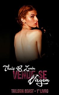 Livro Vende-se Virgem: Um Contrato e um Possível Amor. (Trilogia Beast Livro 1)