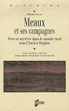 Meaux et ses campagnes : Vivre et survivre dans le monde rural sous l'Ancien Régime by