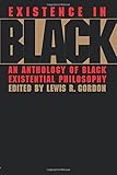 Existence in Black: An Anthology of Black Existential Philosophy