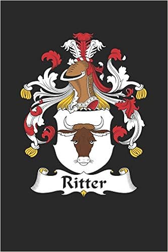 Amazon Com Ritter Ritter Coat Of Arms And Family Crest Notebook Journal 6 X 9 100 Pages 9781706699941 Family Ritter Books
