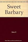 Front cover for the book Sweet Barbary by Pamela Kent