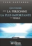 Gouverner avec la personne la plus importante sur Terre: Vous avez besoin d'une seule personne pour by Yvan Castanou