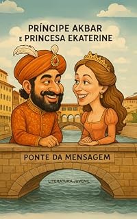 Livro O PRÍNCIPE AKBAR E A PRINCESA EKATERINE: E A MENSAGEM EQUIVOCADA
