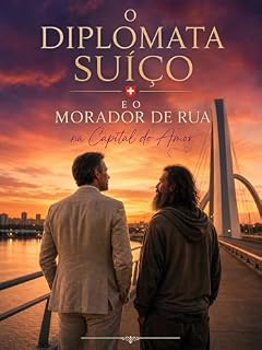 Livro O Diplomata Suíço e o Morador de Rua : Na capital do Amor