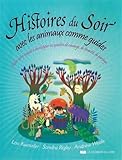 Histoires du soir avec les animaux comme guides : Aider votre enfant à développer ses qualités de by 