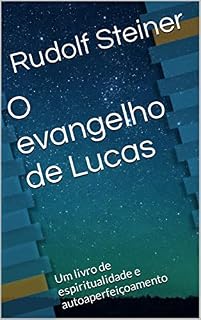 Livro O evangelho de Lucas: Um livro de espiritualidade e autoaperfeiçoamento