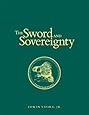 The Sword and Sovereignty: The Constitutional Principles of “the Militia of the Several States” (Constitutional Homeland Security)