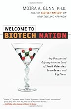 Welcome to Biotech Nation: My Unexpected Odyssey into the Land of Small Molecules, Lean Genes, and Big Ideas