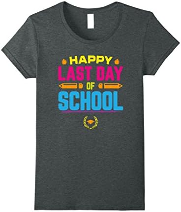 Women's Happy Last Day of School Graduation T-Shirt Teacher Shirts Medium Dark Heather