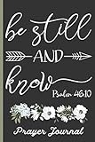Be Still And Know Psalm 46:10 Prayer Journal: Keep Track Of Prayer Requests, Praise Reports & More - by HJ Designs