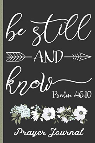 Be Still And Know Psalm 46:10 Prayer Journal: Keep Track Of Prayer Requests, Praise Reports & More - by HJ Designs