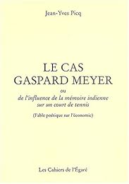 Le  cas de Gaspard Meyer ou De l'influence de la mémoire indienne sur un court de tennis