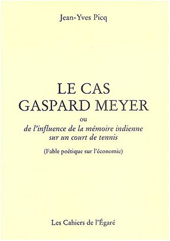 Le  cas de Gaspard Meyer ou De l'influence de la mémoire indienne sur un court de tennis