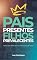 Livro Pais Presentes Filhos Prevalecentes: Como criar filhos que transformarão gerações