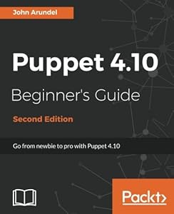 Puppet 4.10 Beginner’s Guide,2nd Edition-finelybook