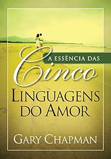 Livro A essência das cinco linguagens do amor
