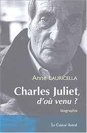 Charles Juliet, d'où venu ?