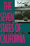 The Seven States of California: A Natural and Human History, Philip L. Fradkin, 0520209427