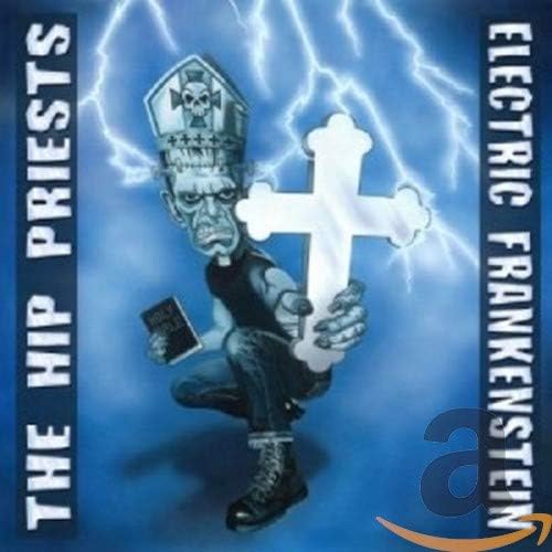Electric Frankenstein Vs. The Hip Priests