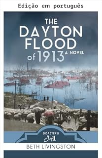 Livro A inundação de Dayton de 1913, um romance (Desastres!)