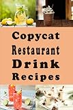 Copycat Restaurant Drink Recipes: Knock off