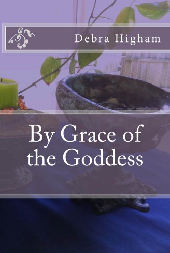 By Grace of the Goddess by Debra Higham