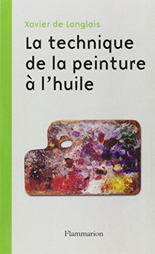 La Technique de la peinture à l'huile (Art) by Xavier de Langlais