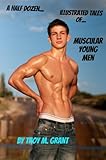 Muscular Young Men (A Half Dozen Illustrated Tales of... Book 16)