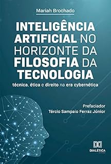 Livro Inteligência Artificial no horizonte da Filosofia da Tecnologia: técnica, ética e direito na era cybernética