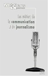 Les  métiers de la communication et du journalisme