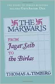 The Marwaris From Jagat Seth To The Birlas The Story Of