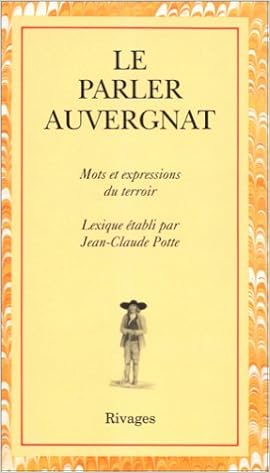 Amazon Fr Le Parler Auvergnat Regionalismes Du Francais D Auvergne Potte Jean Claude Livres Amazon Fr Le Parler Auvergnat Regionalismes Du Francais D Auvergne Potte Jean Claude Livres