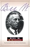 Image de Bill W.: My First 40 Years - An Autobiography