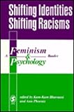 Shifting Identities Shifting Racisms : A Feminism and Psychology Reader, , 0803977875