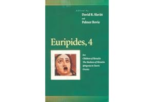 Euripides, 4: Ion, Children of Heracles, The Madness of Heracles, Iphigenia in Tauris, Orestes (Penn Greek Drama Series)