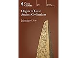Origins of Great Ancient Civilizations (The Great Courses; Ancient and Medieval History)