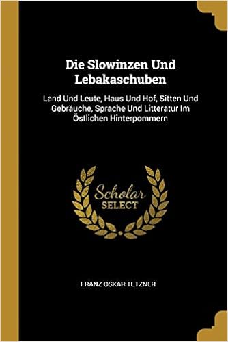 Die Slowinzen Und Lebakaschuben Land Und Leute Haus Und Hof