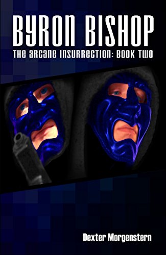 Byron Bishop (The Arcane Insurrection Book 2)