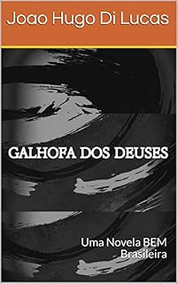 Livro Galhofa dos Deuses: Uma Novela BEM Brasileira (001/2018)