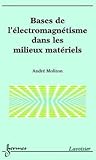 Image de bases de l'electromagnetisme dans les milieux materiels