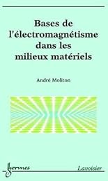 Bases de l'électromagnétisme dans les milieux matériels