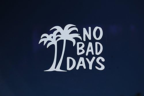 Five Star Graphics NO Bad Days Sticker Vinyl Decal Choose Color (V481) 3" White